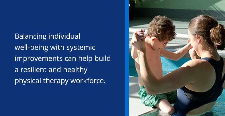 Balancing individual well-being with systemic improvements builds a healthy physical therapy workforce